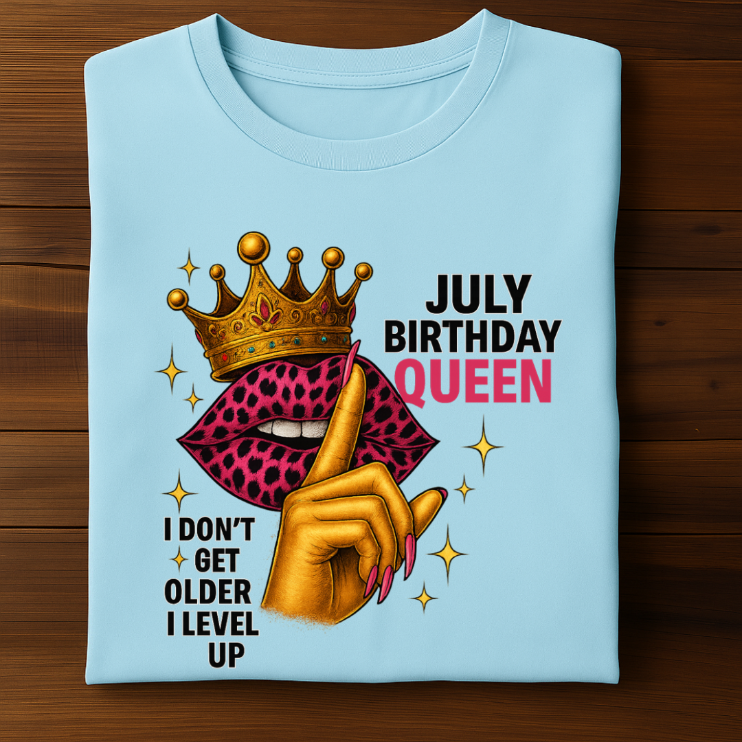 JULY BIRTHDAY QUEEN!