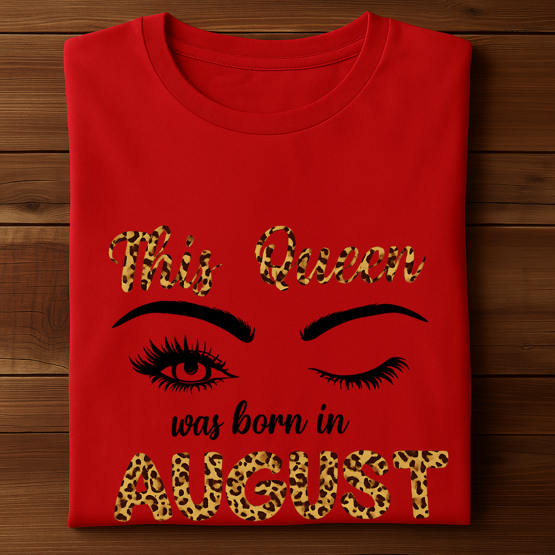 This queen was born in AUGUST!