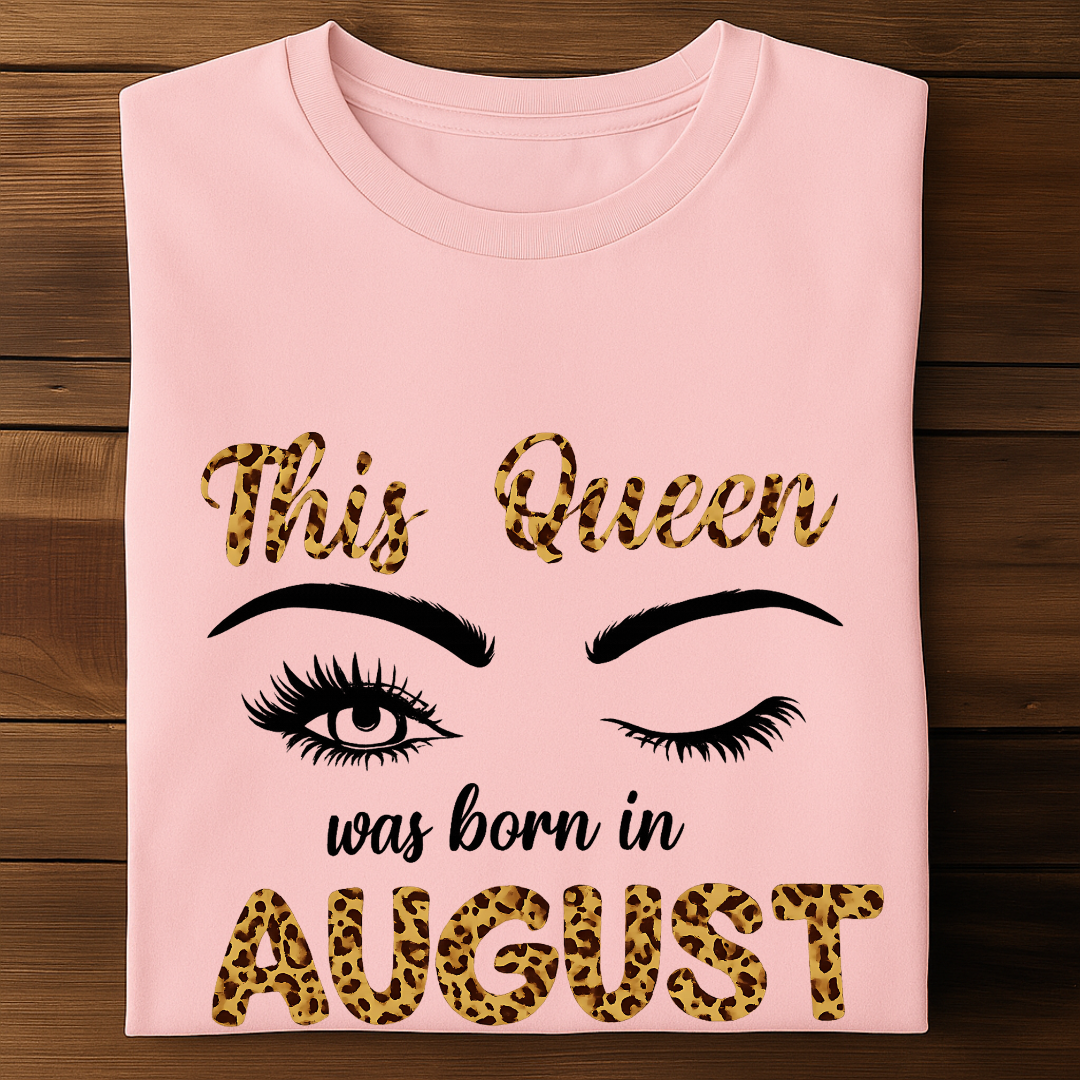 This queen was born in AUGUST!