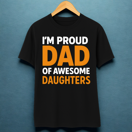 I'M PROUD DAD OF AWESOME DAUGHTERS!