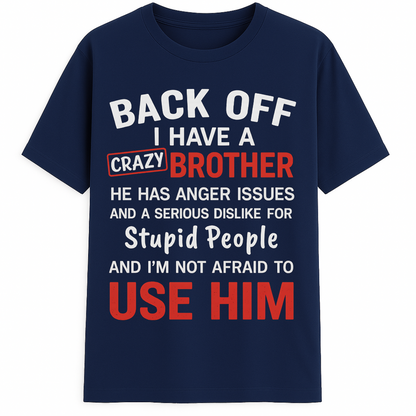 BACK OFF - I have a crazy brother!