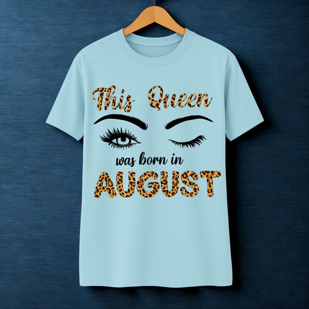 This queen was born in AUGUST!