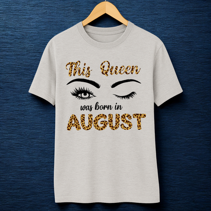 This queen was born in AUGUST!