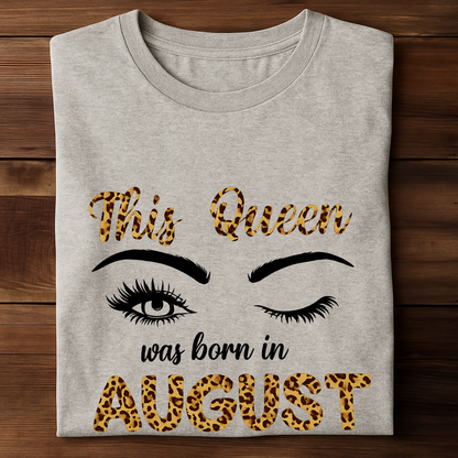 This queen was born in AUGUST!
