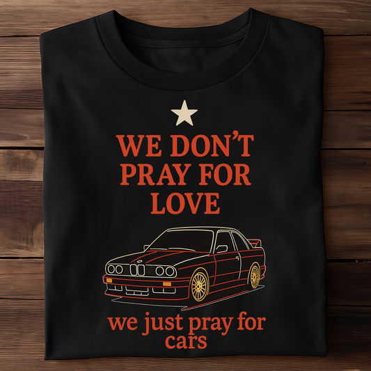 WE PRAY FOR CARS