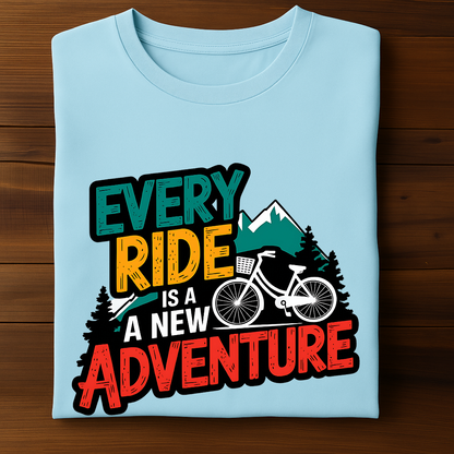 EVERY RIDE IS A NEW ADVENTURE!