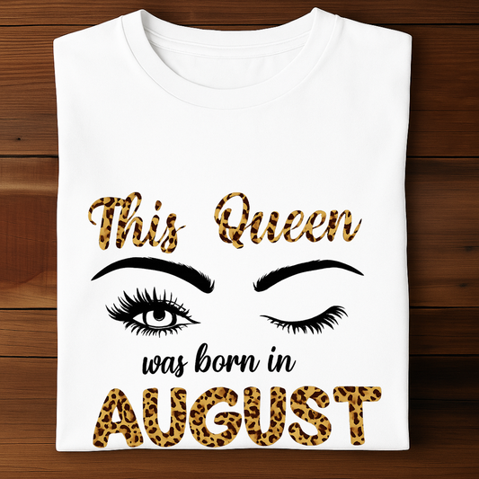 This queen was born in AUGUST!