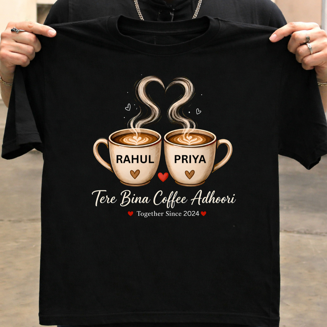 TERE BINA COFFEE ADHOORI (Single T-Shirt)!