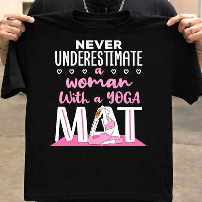 Never Underestimate Yoga T-Shirt!