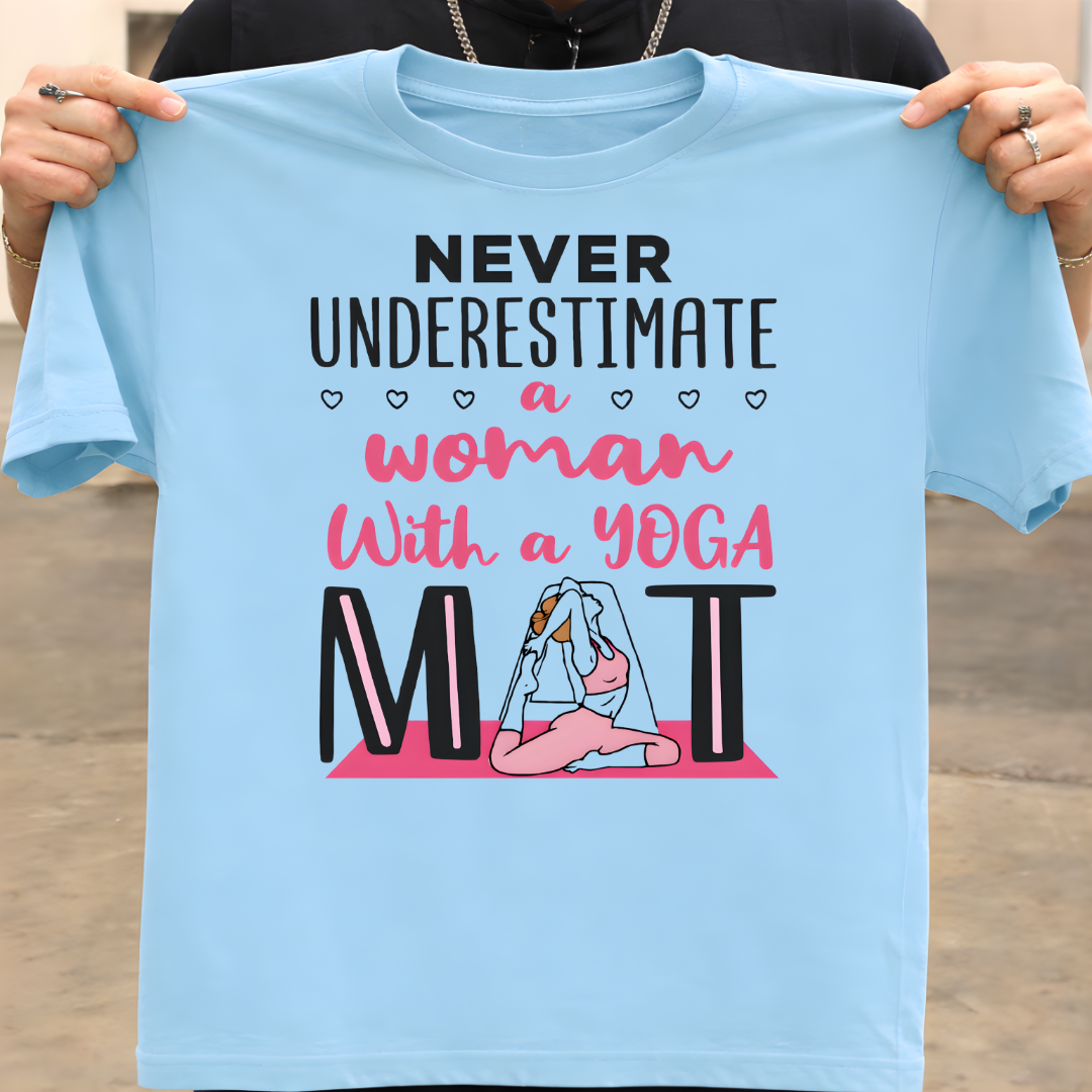 Never Underestimate Yoga T-Shirt!