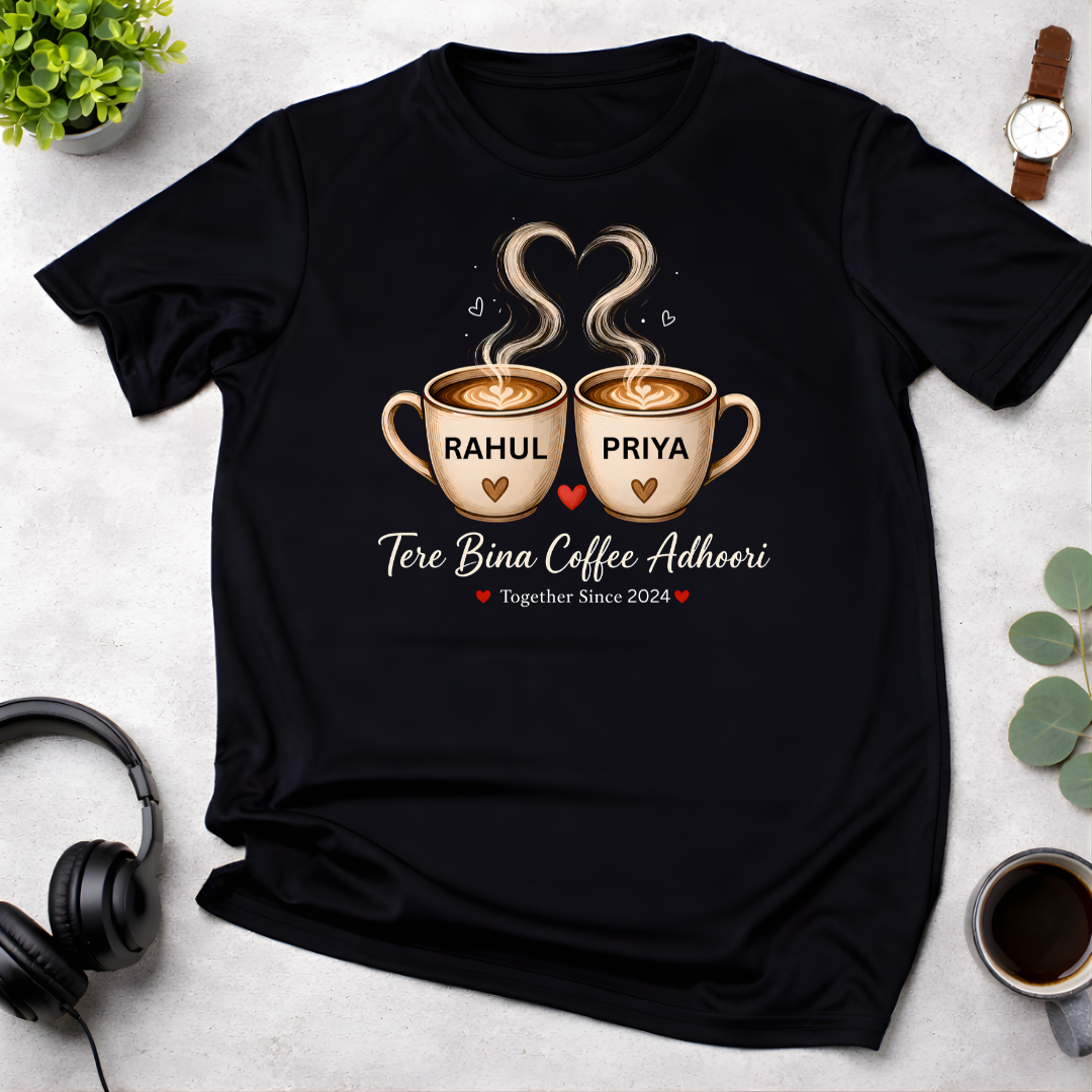 TERE BINA COFFEE ADHOORI (Single T-Shirt)!