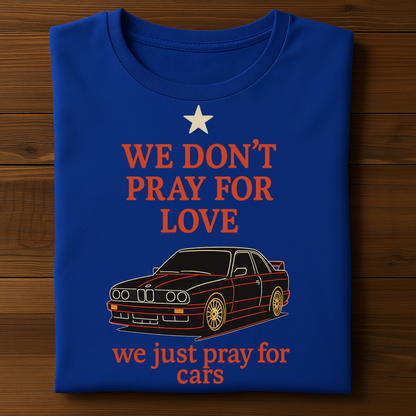 WE PRAY FOR CARS