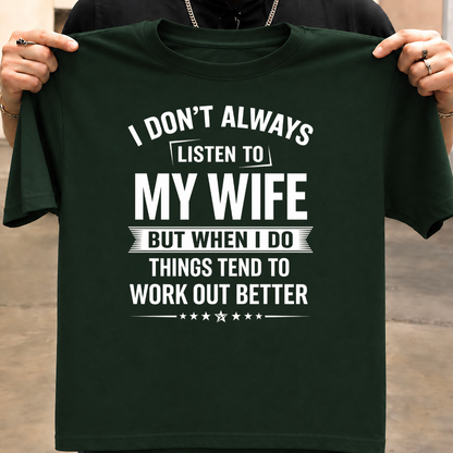 LISTEN TO WIFE T-Shirt !