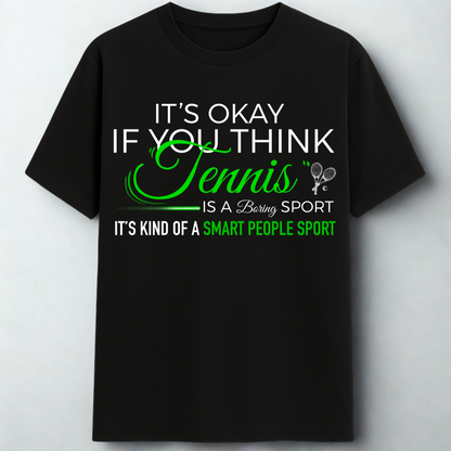 TENNIS-A SMART PEOPLE SPORT!