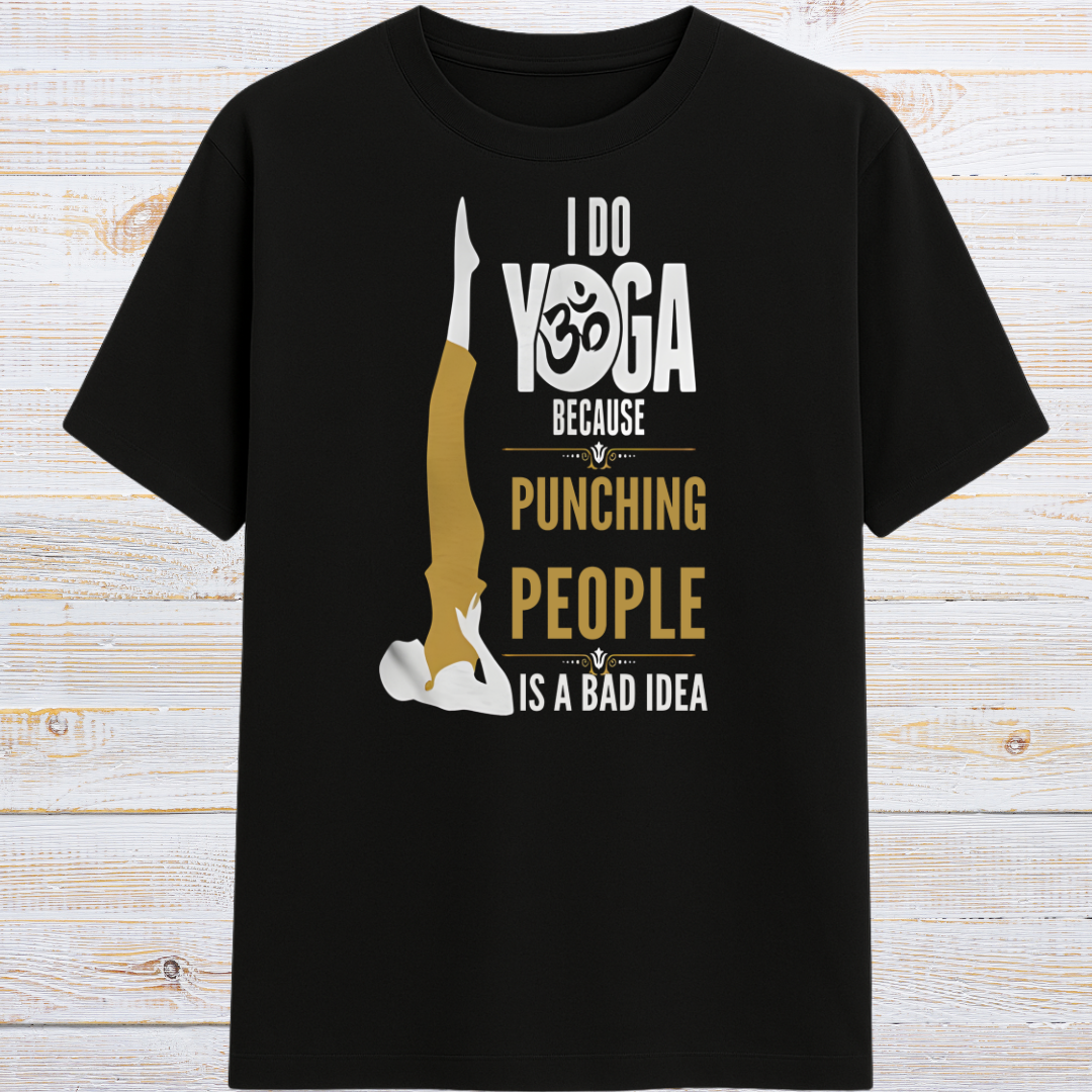 Yoga because punching is bad idea  T-Shirt!