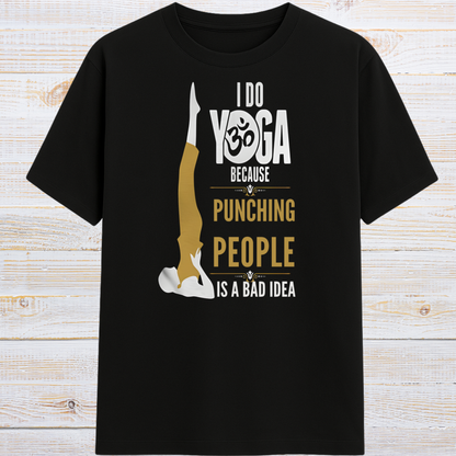 Yoga because punching is bad idea  T-Shirt!