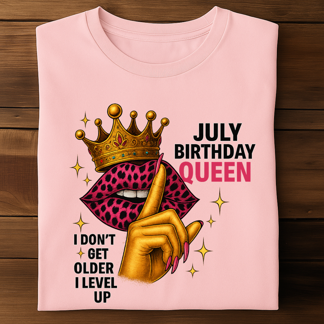JULY BIRTHDAY QUEEN!