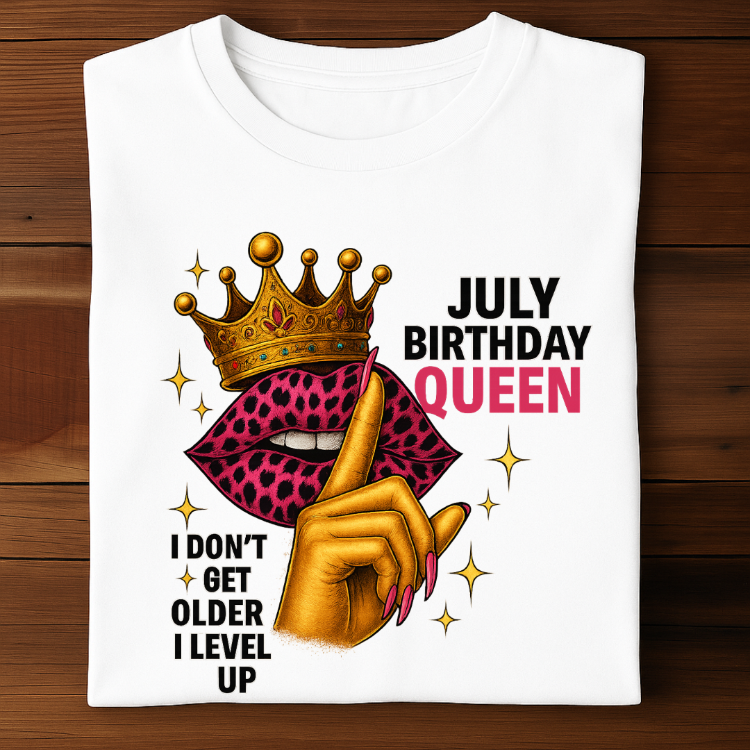 JULY BIRTHDAY QUEEN!