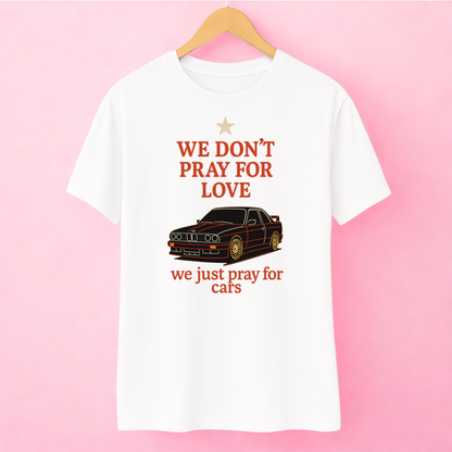 WE PRAY FOR CARS
