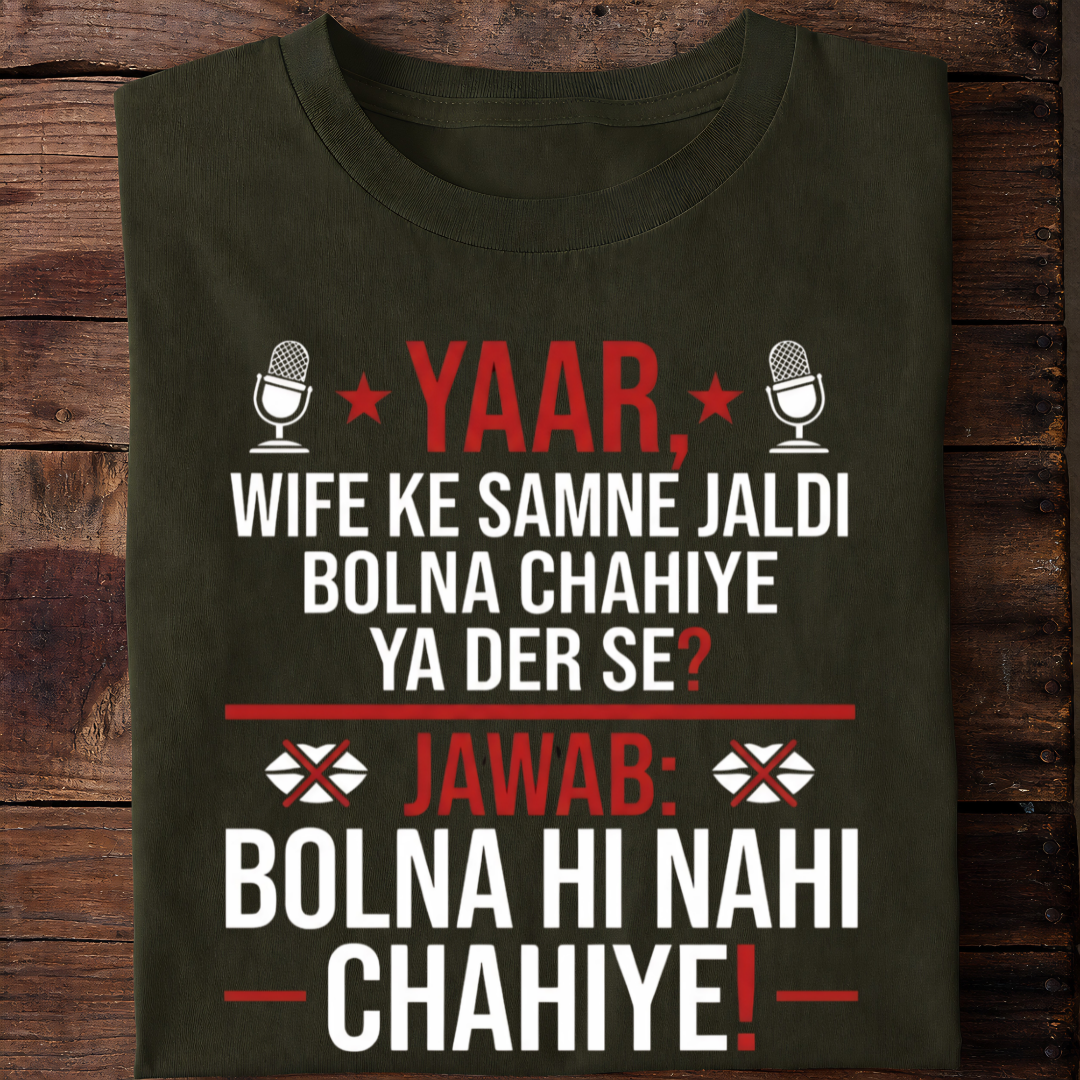 WIFE KE SAMNE BOLNA NAHI T-Shirt!
