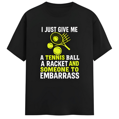 Give me a tennis ball and a racket!