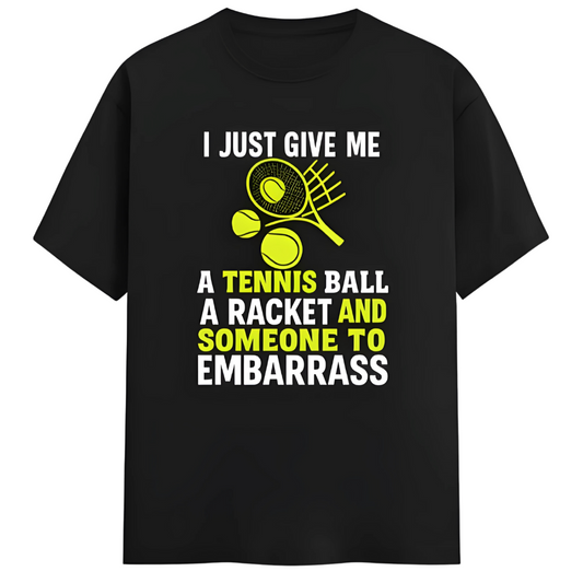 Give me a tennis ball and a racket!