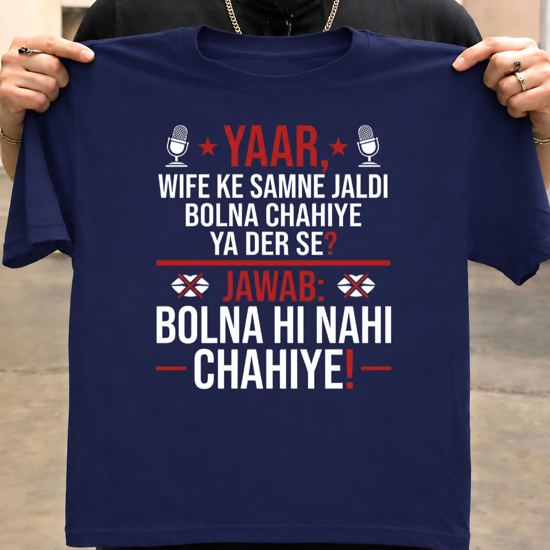 WIFE KE SAMNE BOLNA NAHI T-Shirt!