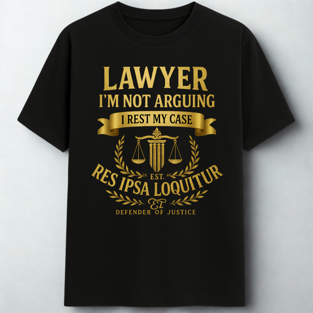 RES IPSA LOQUITUR T-Shirt