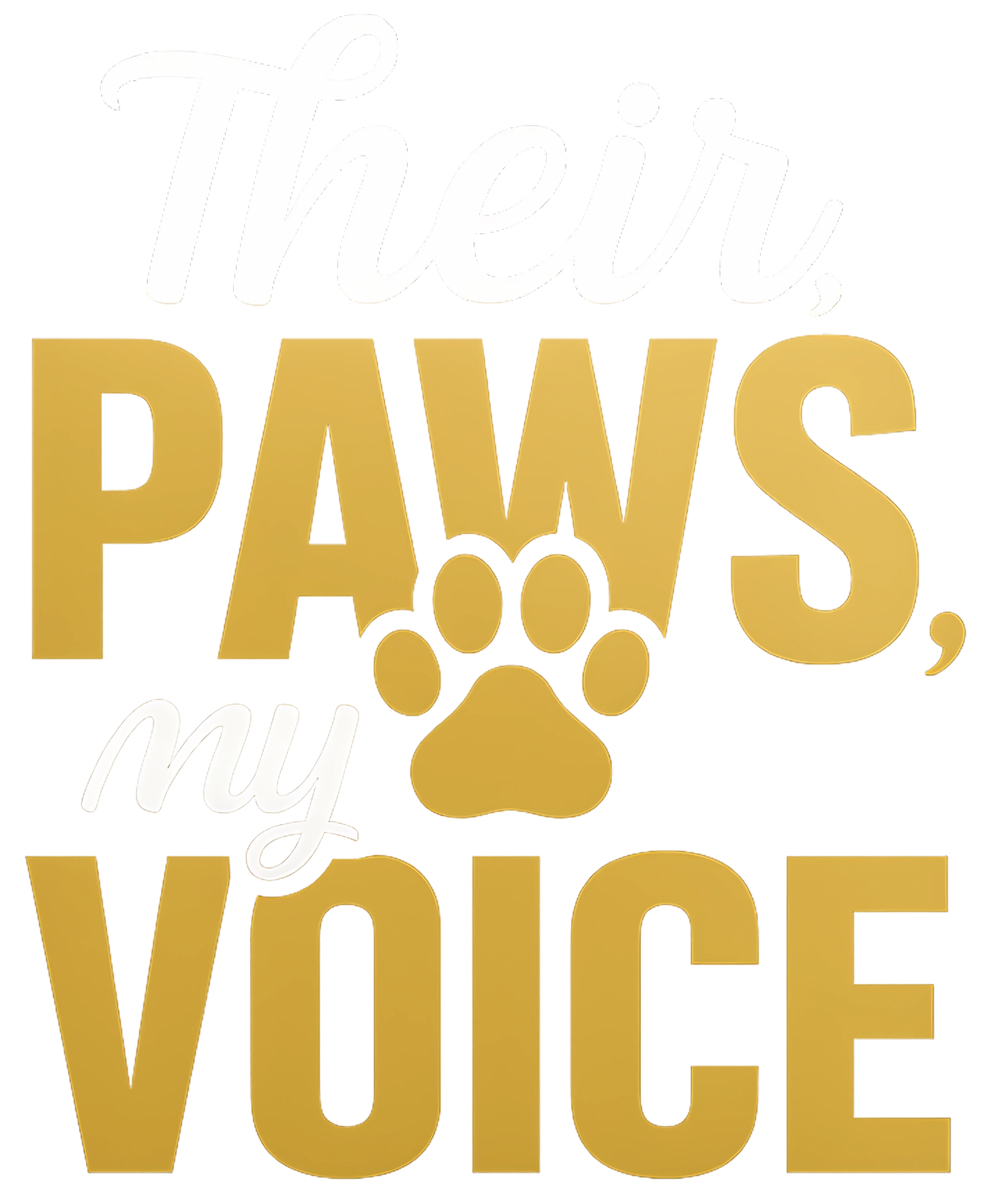 THEIR PAWS MY VOICE!